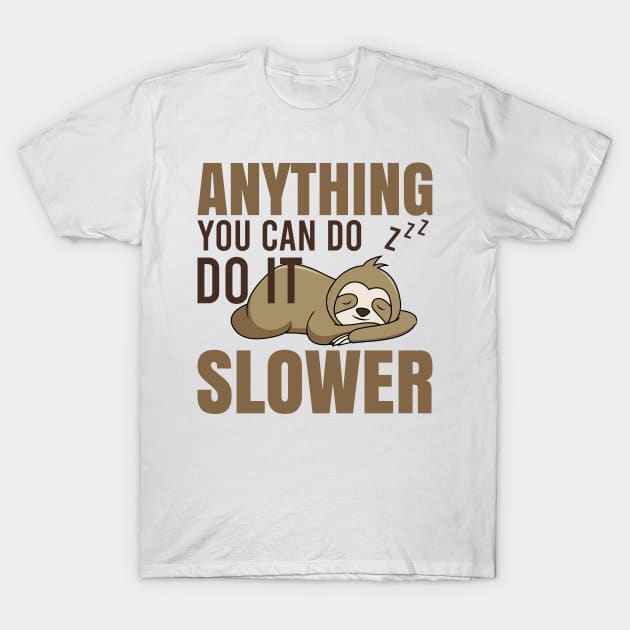 Funny Sloth Quote T-Shirt by Imutobi